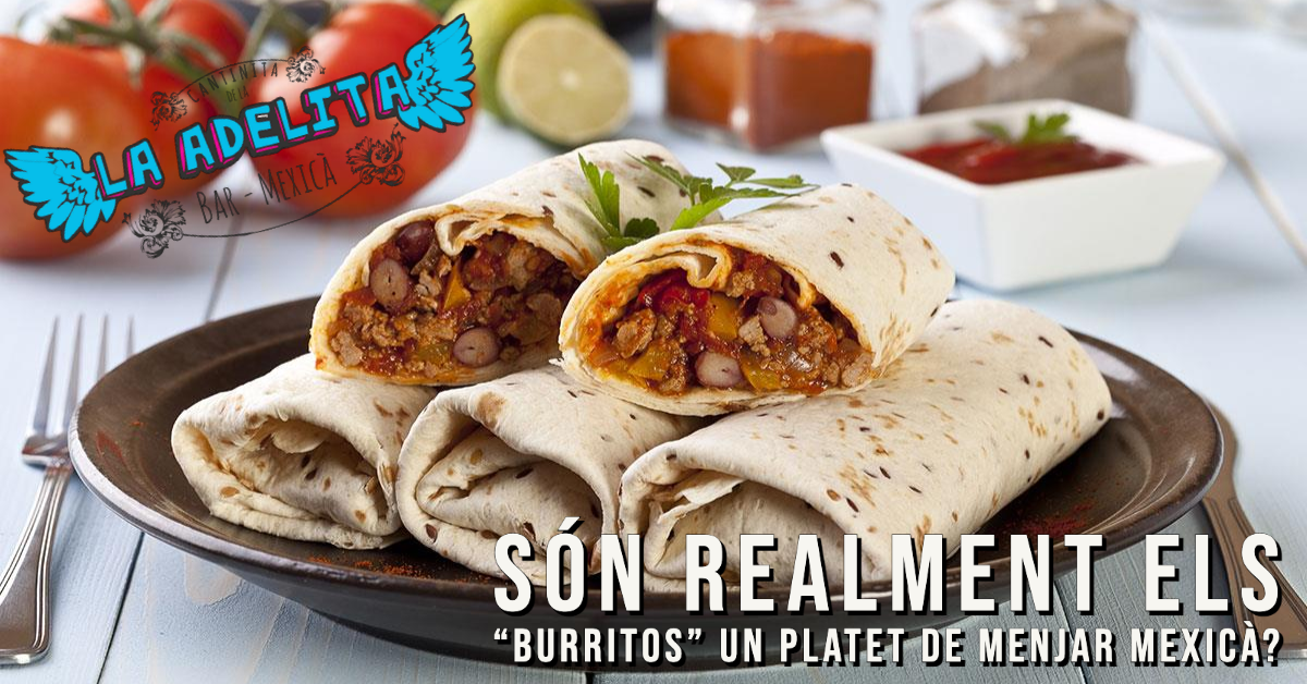 Són realment els “burritos” un platet de menjar mexicà?